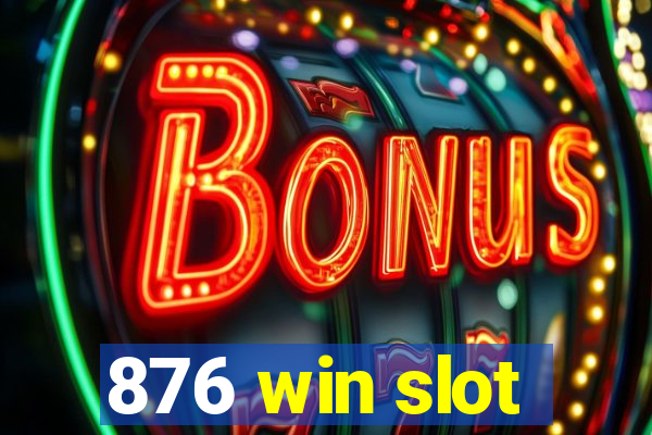 876 win slot